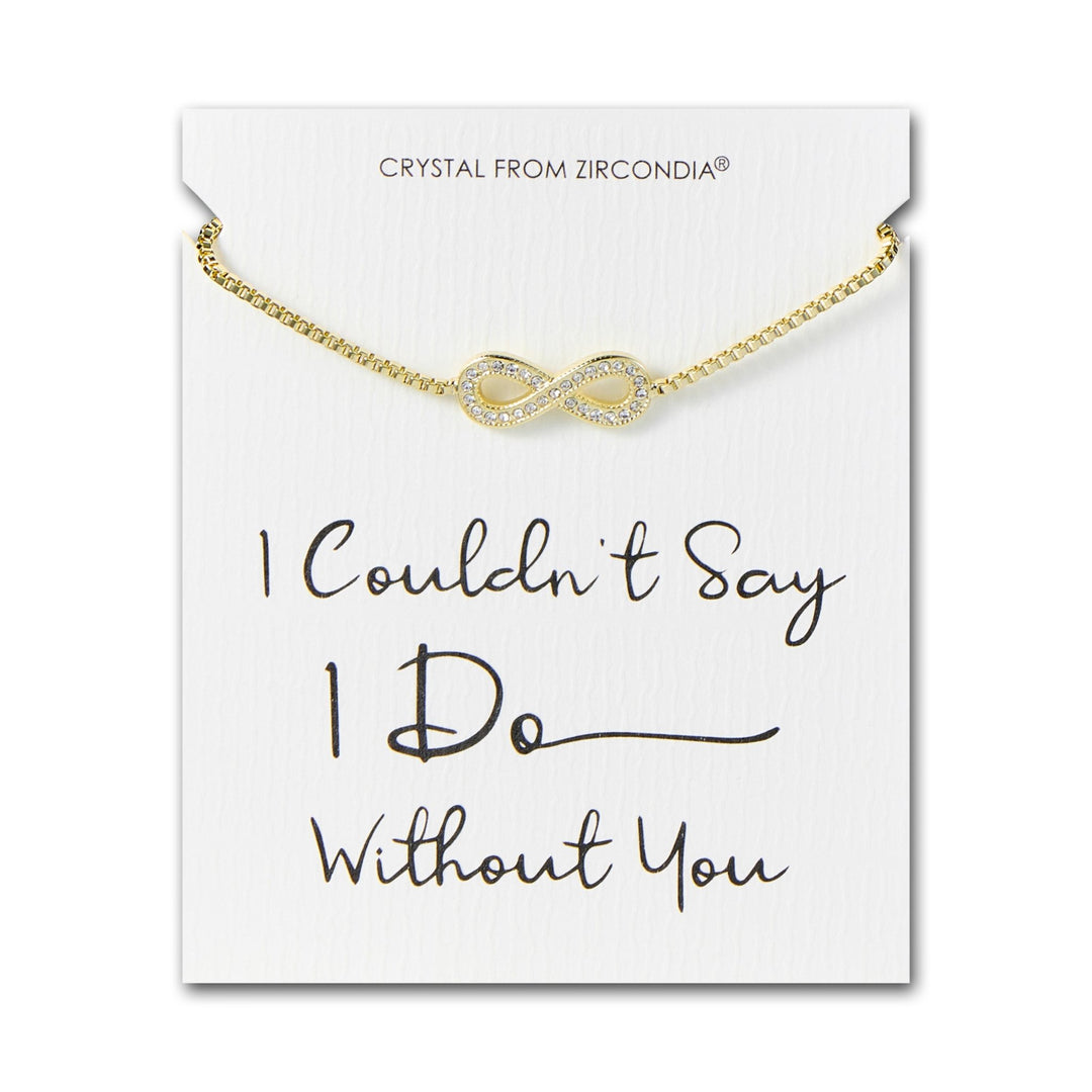 Gold Plated I Couldn't Say I Do Without You Infinity Friendship Bracelet with Zircondia® Crystals - Philip Jones Jewellery
