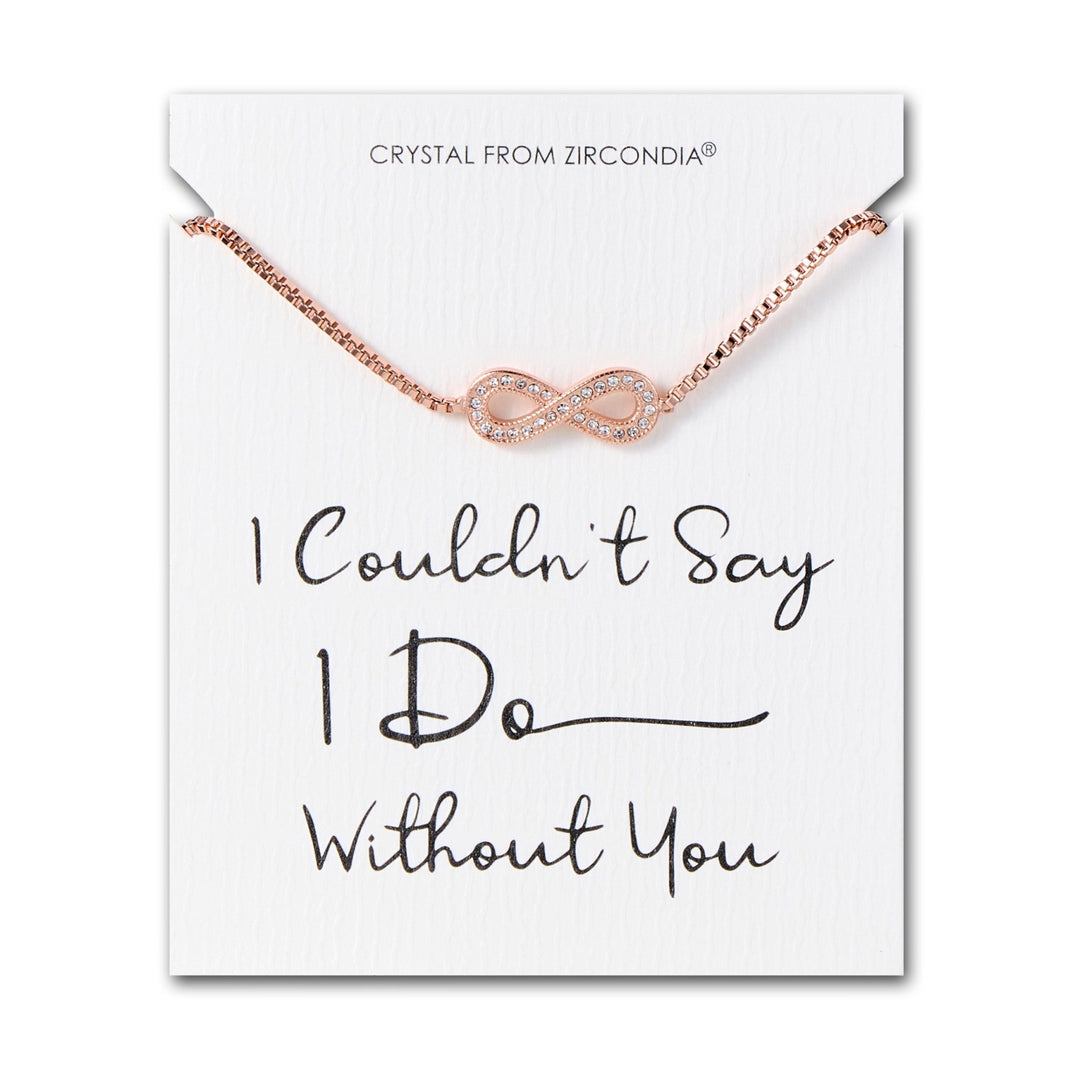Rose Gold Plated I Couldn't Say I Do Without You Infinity Friendship Bracelet with Zircondia® Crystals - Philip Jones Jewellery