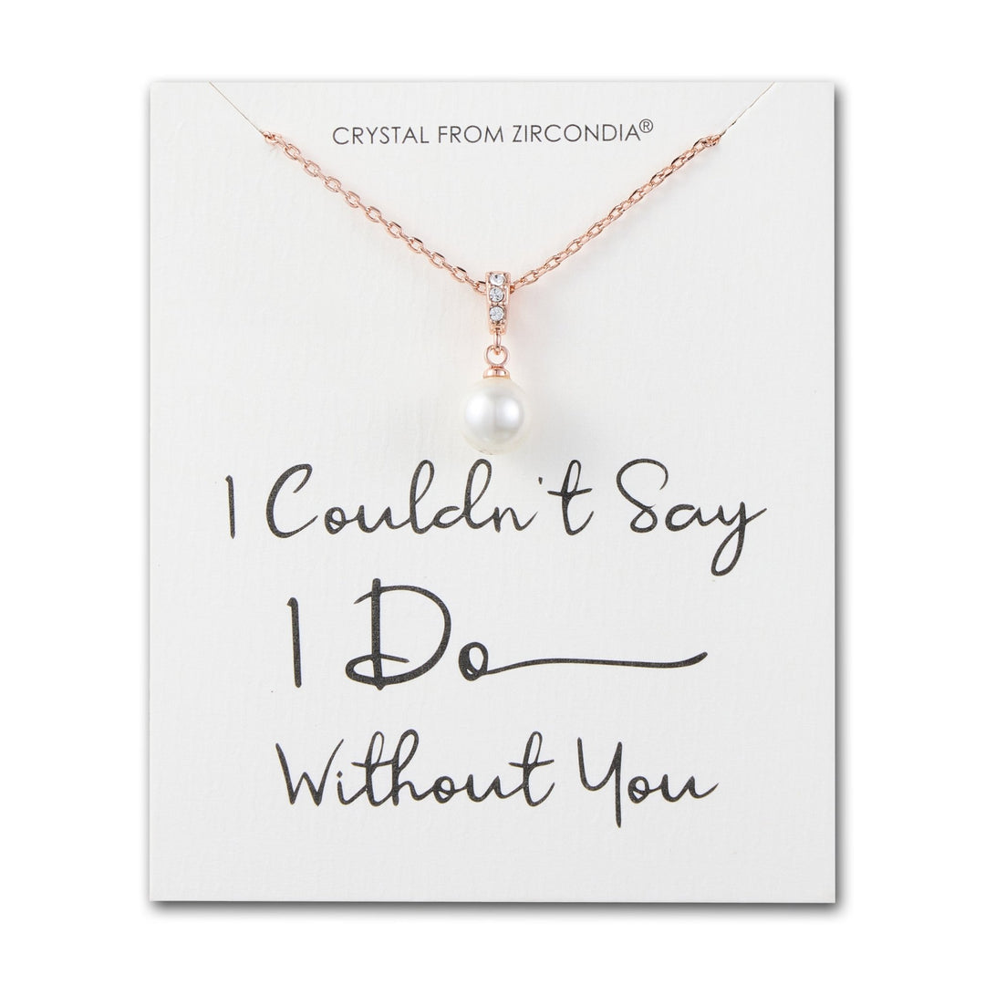 Rose Gold Plated I Couldn't Say I Do Without You Pearl Drop Necklace Created with Zircondia® Crystals - Philip Jones Jewellery