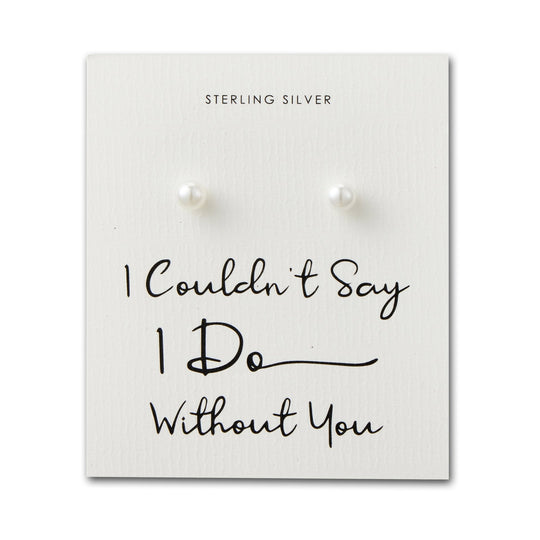 Sterling Silver I Couldn't Say I Do Without You Pearl Earrings - Philip Jones Jewellery