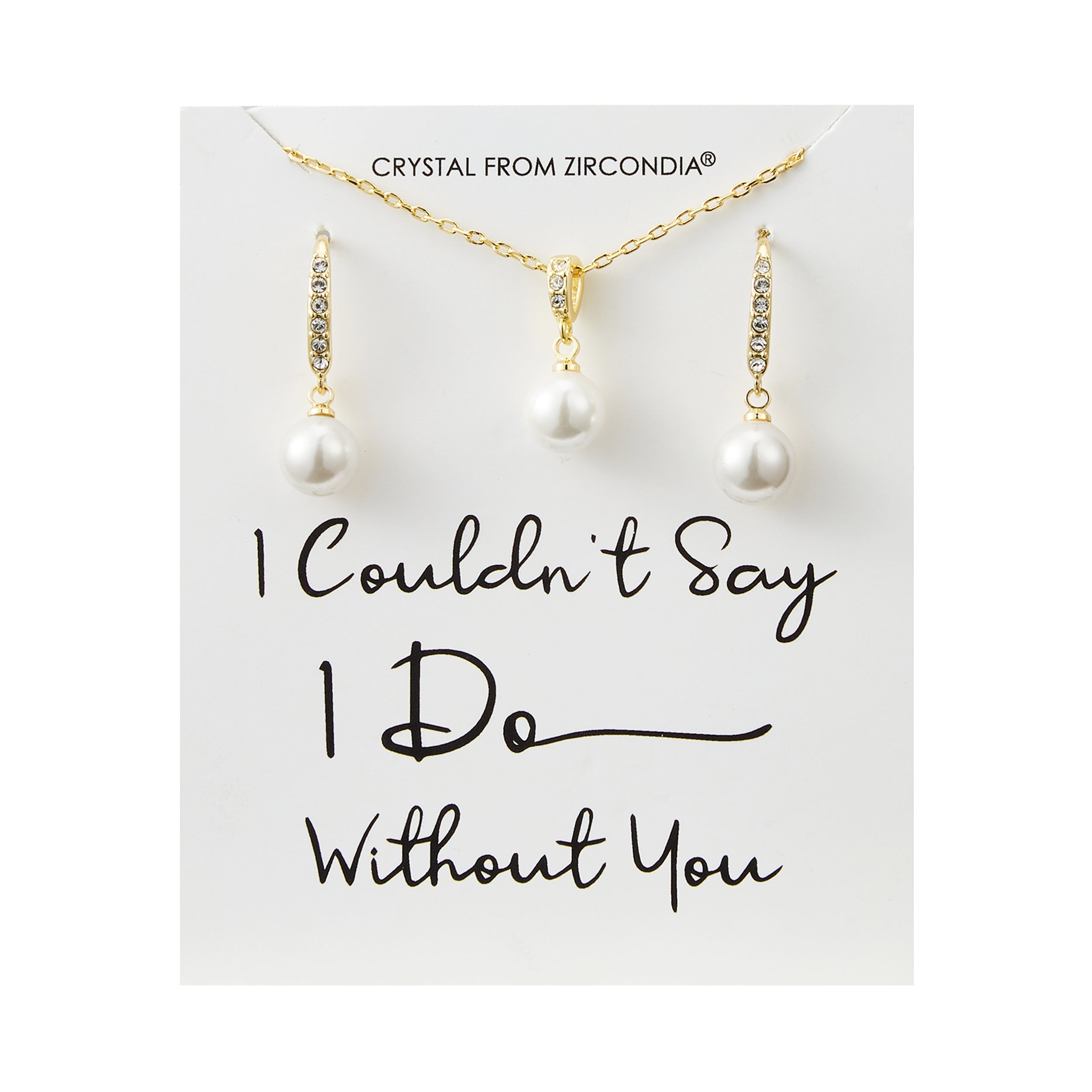 Gold Plated I Couldn't Say I Do Without You Pearl Drop Set Created with Zircondia® Crystals