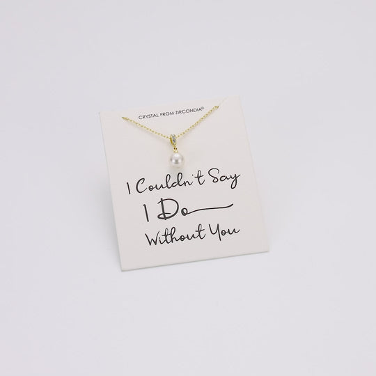 Gold Plated I Couldn't Say I Do Without You Pearl Drop Wedding Necklace Created with Zircondia® Crystals