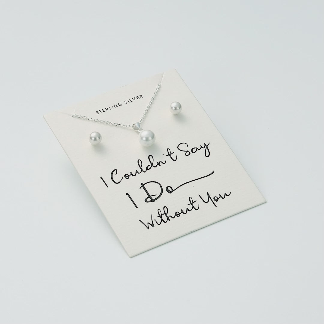 Sterling Silver I Couldn't Say I Do Without You Wedding Shell Pearl Set